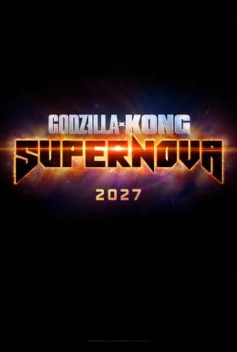   :  / Godzilla x Kong: Supernova (2027)